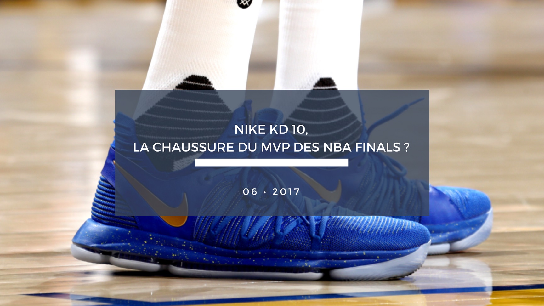 Nike KD 10, la chaussure MVP des NBA Finals ? - Cool